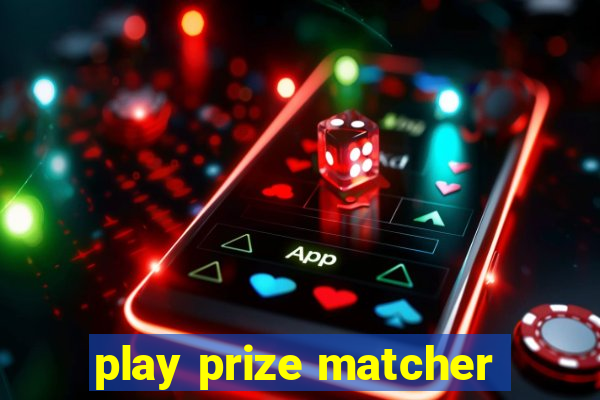 play prize matcher